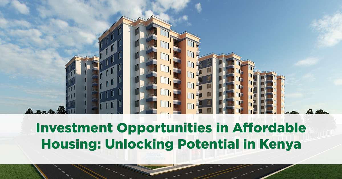 Investing in Kenya's Affordable Housing Projects: What You Need to Know