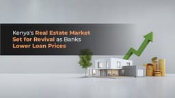 Government Initiatives Driving Real Estate Growth in Kenya: A Deep Dive